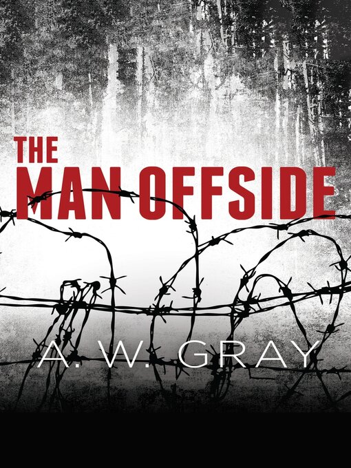 Title details for The Man Offside by A. W. Gray - Available